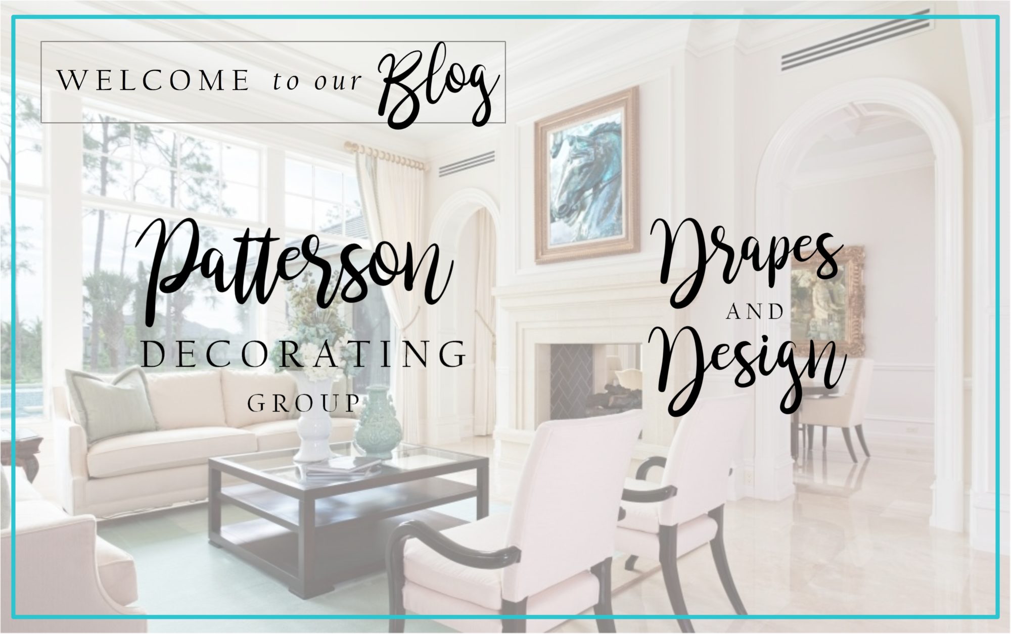 Patterson Decorating Group & Drapes and Design Blog